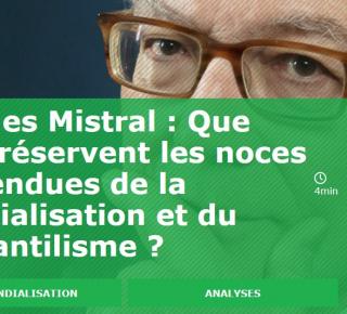 Jacques Mistral : Que nous réservent les noces inattendues de la mondialisation et du mercantilisme ?