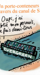 Actu de la semaine : Un porte contenurs en travers du Canal de Suez