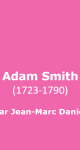 Adam Smith (1723-1790)